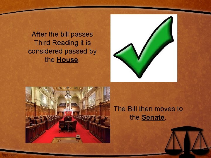 After the bill passes Third Reading it is considered passed by the House. The