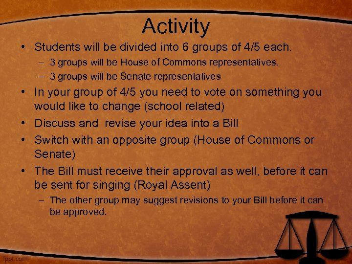 Activity • Students will be divided into 6 groups of 4/5 each. – 3