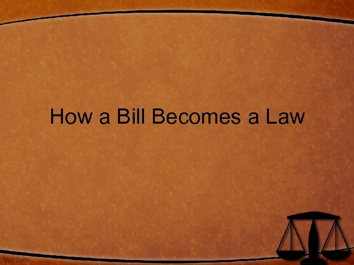 How a Bill Becomes a Law 