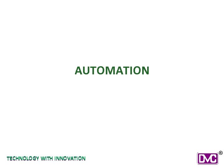 AUTOMATION TECHNOLOGY WITH INNOVATION 