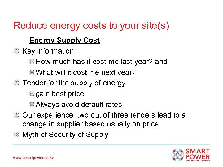 Reduce energy costs to your site(s) Energy Supply Cost Key information How much has