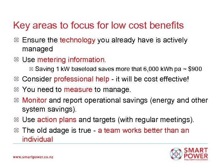 Key areas to focus for low cost benefits Ensure the technology you already have