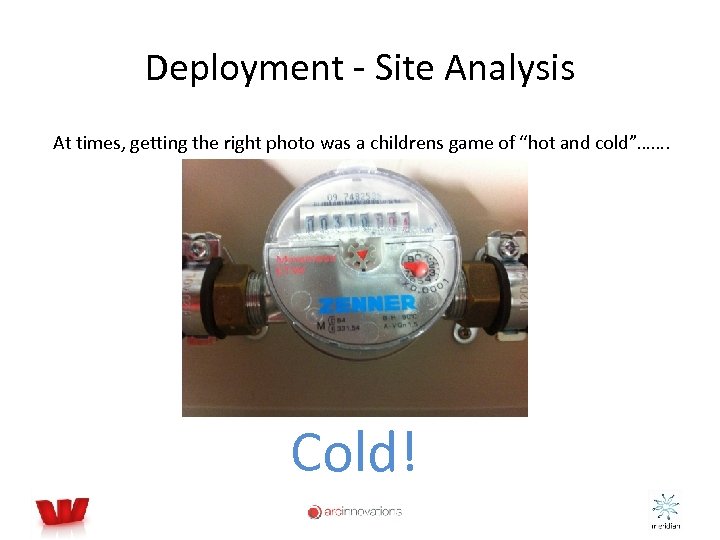 Deployment - Site Analysis At times, getting the right photo was a childrens game