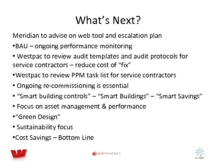 What’s Next? Meridian to advise on web tool and escalation plan • BAU –