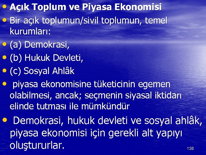  • Açık Toplum ve Piyasa Ekonomisi • Bir açık toplumun/sivil toplumun, temel kurumları: