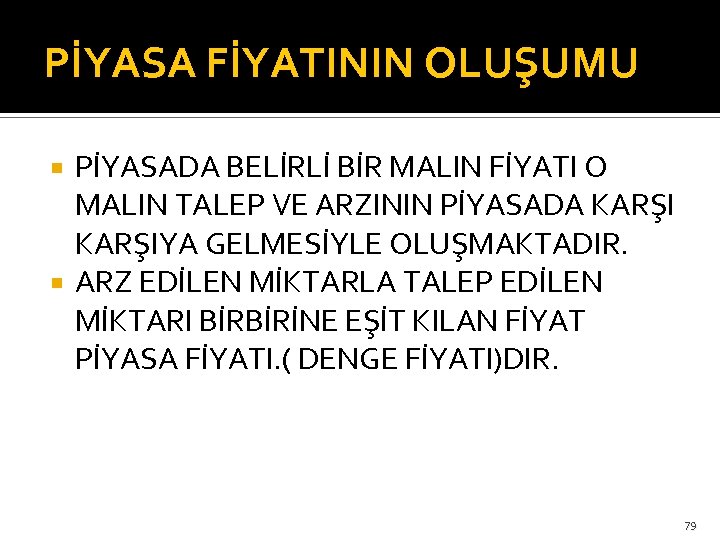 PİYASA FİYATININ OLUŞUMU PİYASADA BELİRLİ BİR MALIN FİYATI O MALIN TALEP VE ARZININ PİYASADA