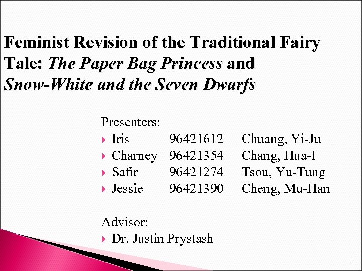 Feminist Revision of the Traditional Fairy Tale: The Paper Bag Princess and Snow-White and