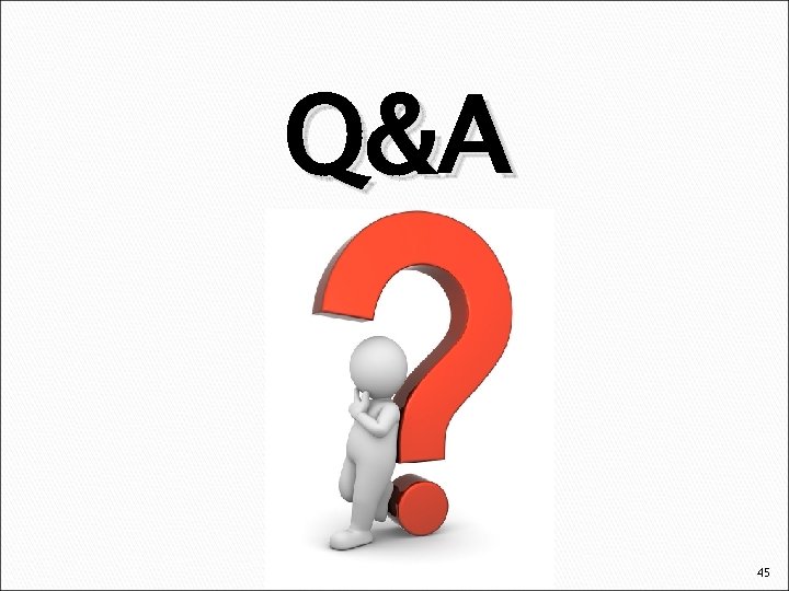 Q&A 45 