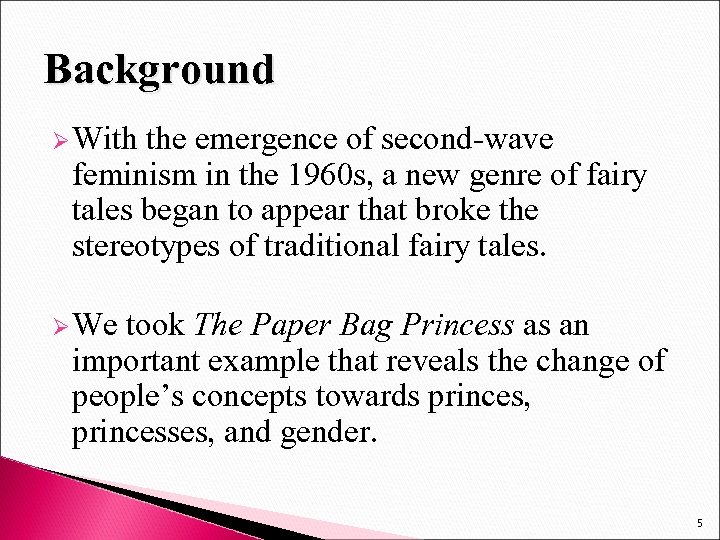 Background Ø With the emergence of second-wave feminism in the 1960 s, a new