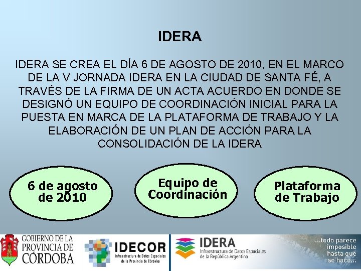 IDERA SE CREA EL DÍA 6 DE AGOSTO DE 2010, EN EL MARCO DE