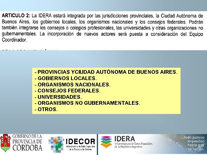 - PROVINCIAS YCIUDAD AUTÓNOMA DE BUENOS AIRES. - GOBIERNOS LOCALES. - ORGANISMOS NACIONALES. -