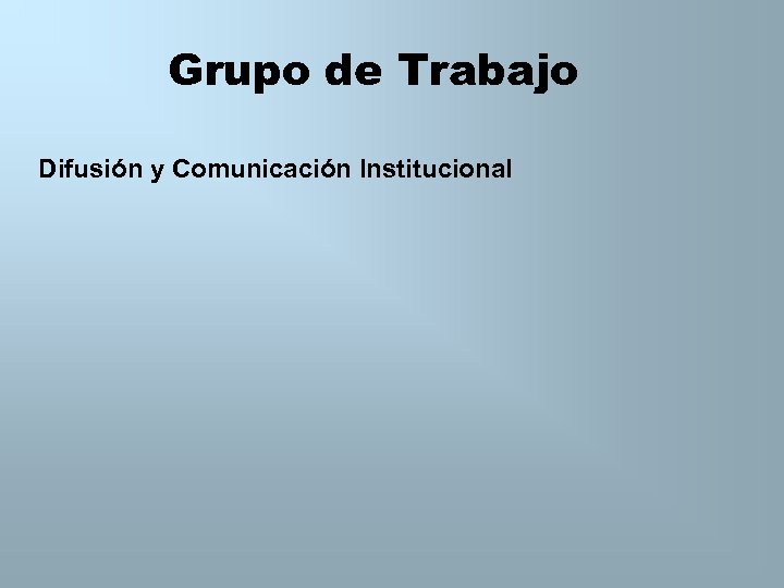 Grupo de Trabajo Difusión y Comunicación Institucional 