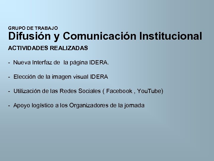 GRUPO DE TRABAJO Difusión y Comunicación Institucional ACTIVIDADES REALIZADAS - Nueva Interfaz de la