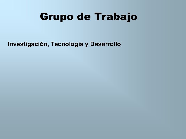 Grupo de Trabajo Investigación, Tecnología y Desarrollo 