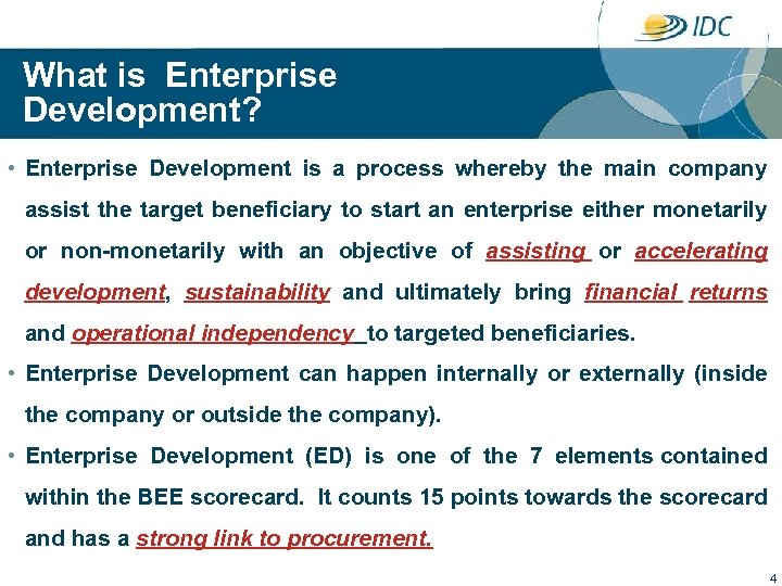 What is Enterprise Development? • Enterprise Development is a process whereby the main company