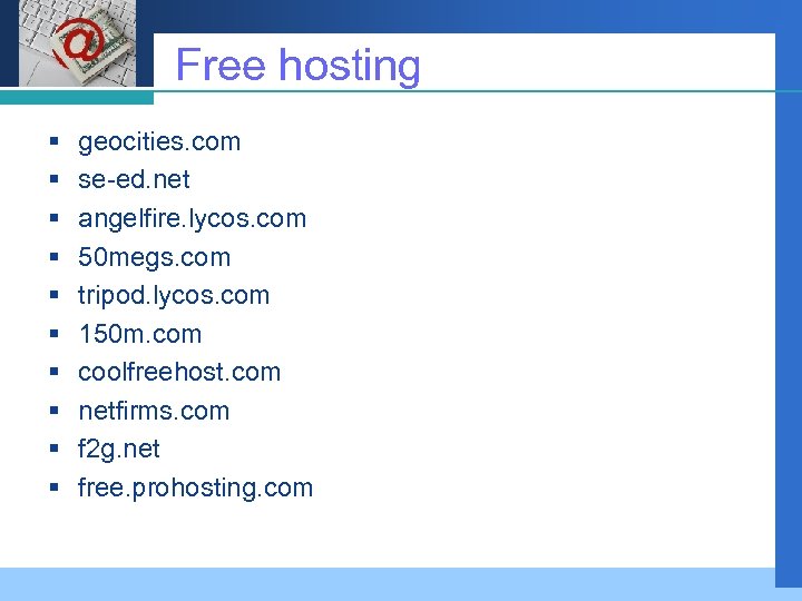 Company LOGO § § § § § Free hosting geocities. com se-ed. net angelfire.