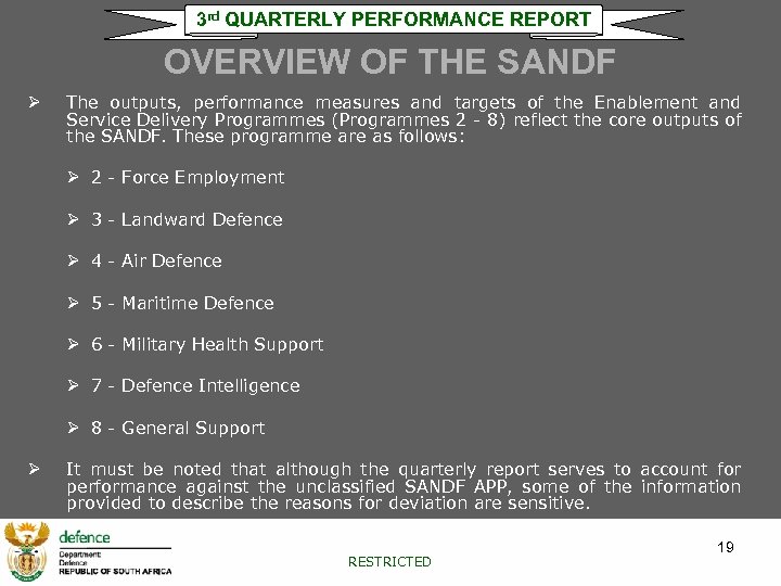 3 rd QUARTERLY PERFORMANCE REPORT OVERVIEW OF THE SANDF Ø The outputs, performance measures