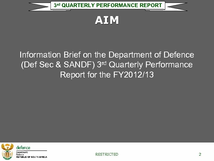 3 rd QUARTERLY PERFORMANCE REPORT AIM Information Brief on the Department of Defence (Def