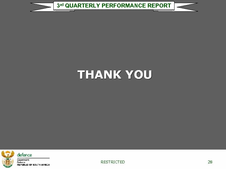3 rd QUARTERLY PERFORMANCE REPORT THANK YOU RESTRICTED 28 