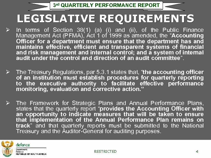 3 rd QUARTERLY PERFORMANCE REPORT LEGISLATIVE REQUIREMENTS Ø In terms of Section 38(1) (a)