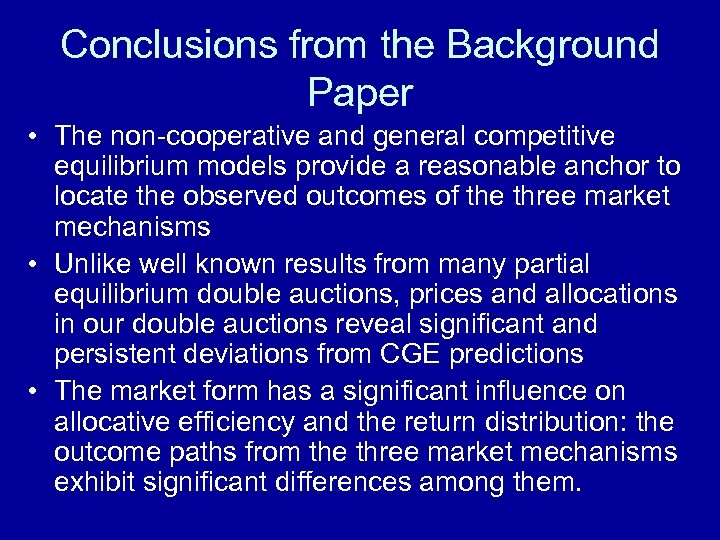 Conclusions from the Background Paper • The non-cooperative and general competitive equilibrium models provide