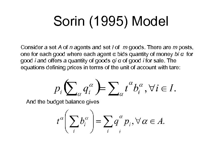 Sorin (1995) Model Consider a set A of n agents and set I of