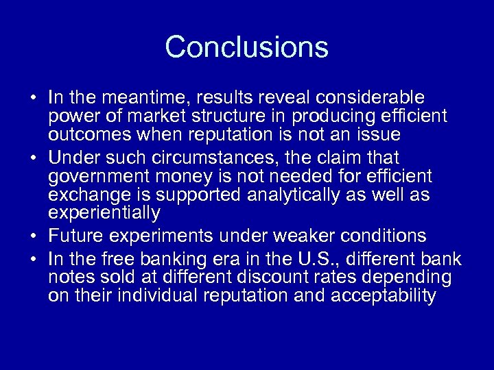 Conclusions • In the meantime, results reveal considerable power of market structure in producing