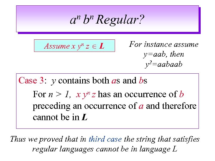 an bn Regular? Assume x yn z L For instance assume y=aab, then y