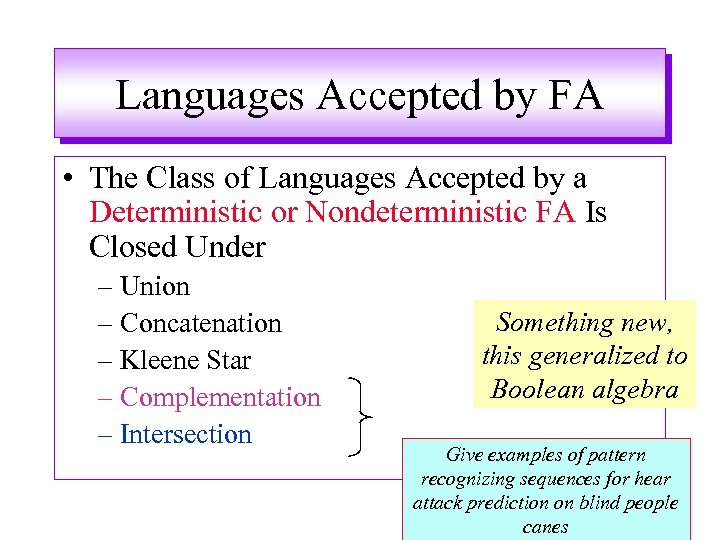 Languages Accepted by FA • The Class of Languages Accepted by a Deterministic or