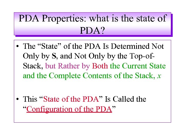 PDA Properties: what is the state of PDA? • The “State” of the PDA