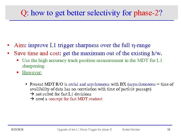Q: how to get better selectivity for phase-2? • Aim: improve L 1 trigger