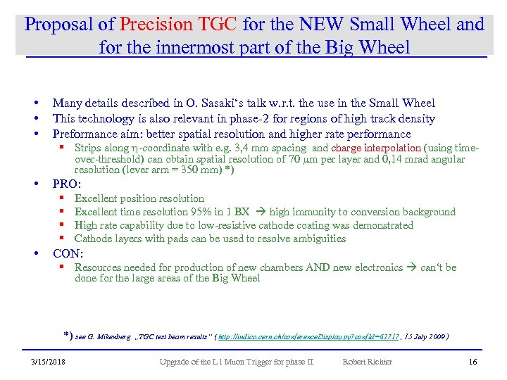 Proposal of Precision TGC for the NEW Small Wheel and for the innermost part