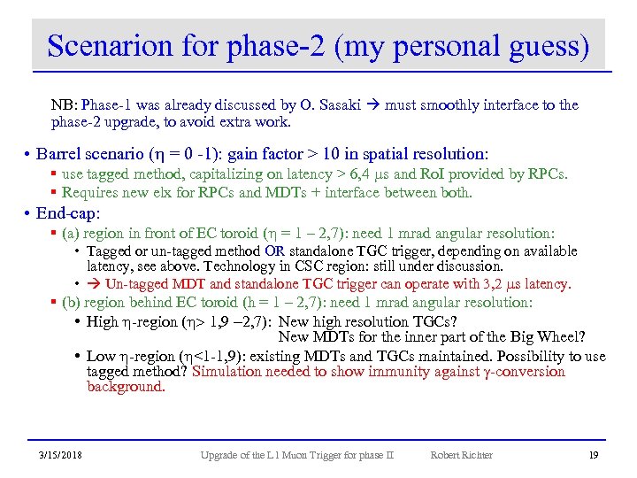 Scenarion for phase-2 (my personal guess) NB: Phase-1 was already discussed by O. Sasaki