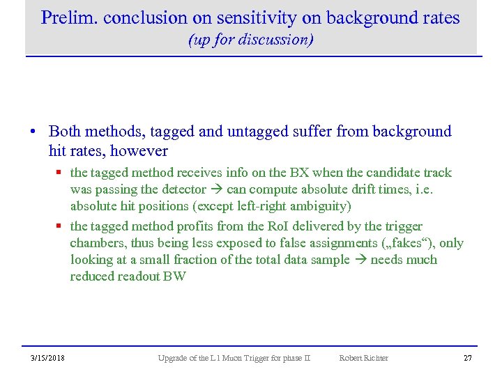 Prelim. conclusion on sensitivity on background rates (up for discussion) • Both methods, tagged
