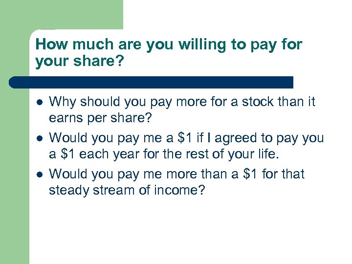 How much are you willing to pay for your share? l l l Why