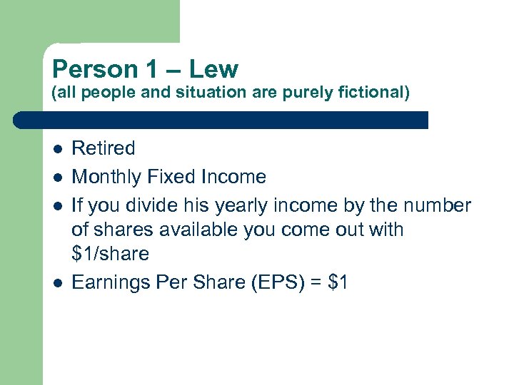 Person 1 – Lew (all people and situation are purely fictional) l l Retired