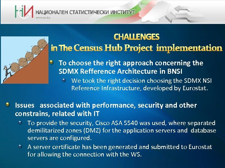 To choose the right approach concerning the SDMX Refference Architecture in BNSI We took