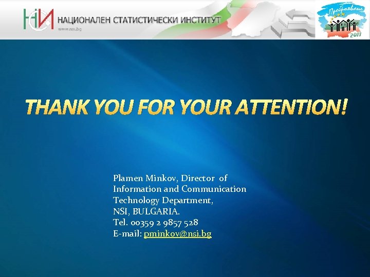 THANK YOU FOR YOUR ATTENTION! Plamen Minkov, Director of Information and Communication Technology Department,