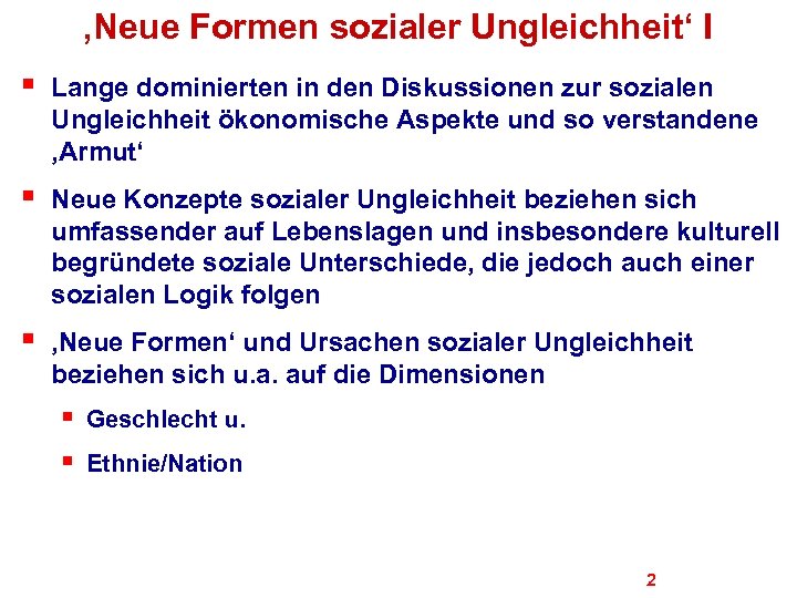 ‚Neue Formen sozialer Ungleichheit‘ I § Lange dominierten in den Diskussionen zur sozialen Ungleichheit