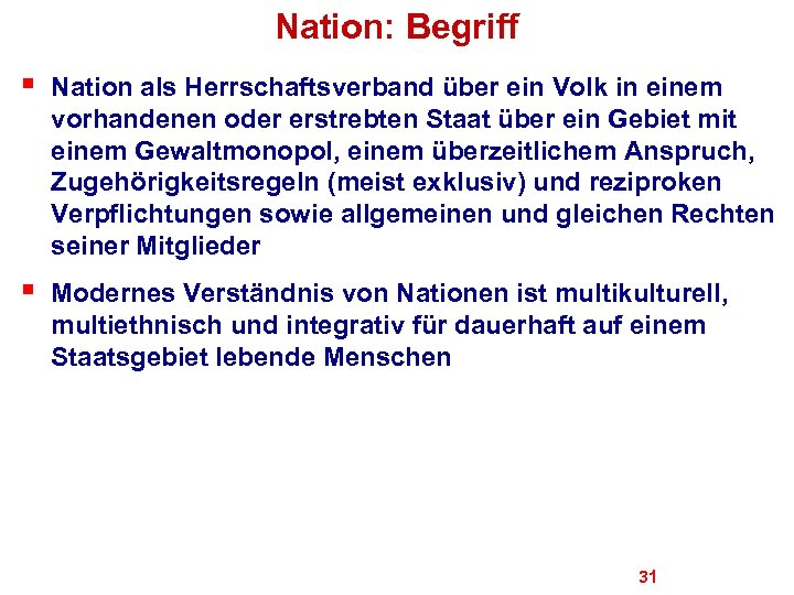 Nation: Begriff § Nation als Herrschaftsverband über ein Volk in einem vorhandenen oder erstrebten