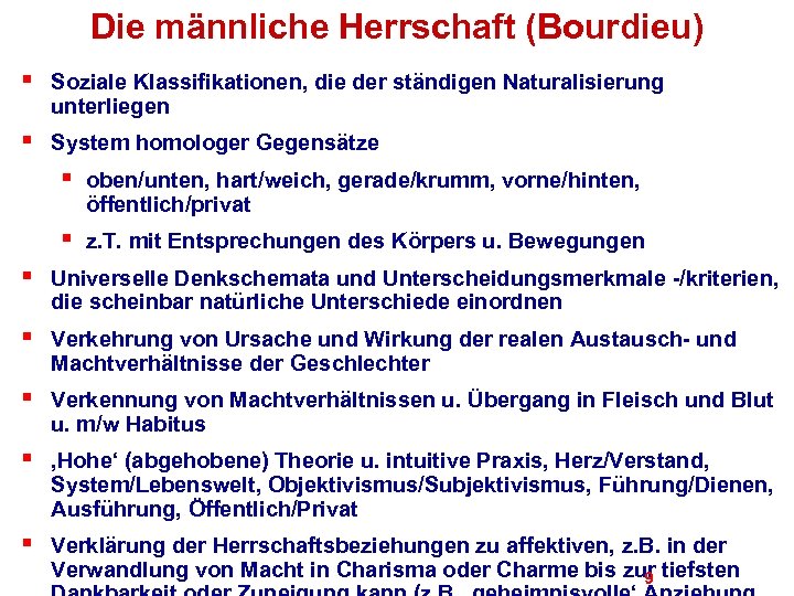 Die männliche Herrschaft (Bourdieu) § Soziale Klassifikationen, die der ständigen Naturalisierung unterliegen § System