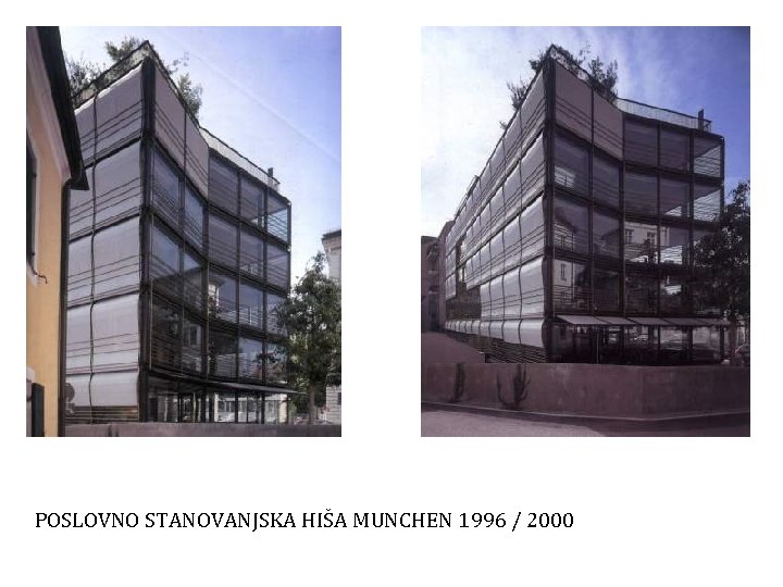 POSLOVNO STANOVANJSKA HIŠA MUNCHEN 1996 / 2000 