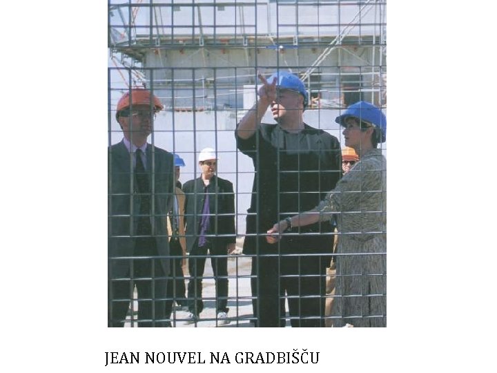 JEAN NOUVEL NA GRADBIŠČU 