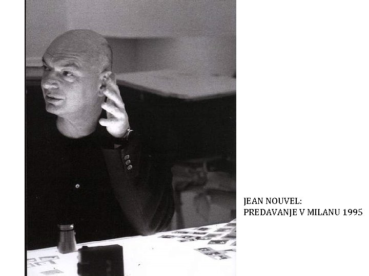 JEAN NOUVEL: PREDAVANJE V MILANU 1995 LECTURE IN MILAN 1995 