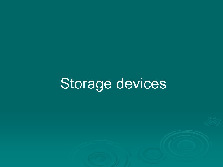 Storage devices 