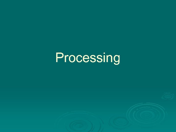 Processing 