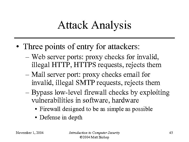 Attack Analysis • Three points of entry for attackers: – Web server ports: proxy