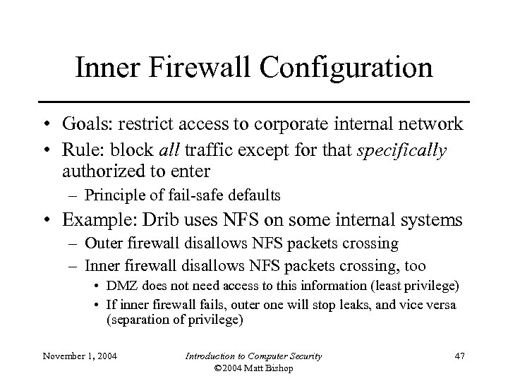 Inner Firewall Configuration • Goals: restrict access to corporate internal network • Rule: block