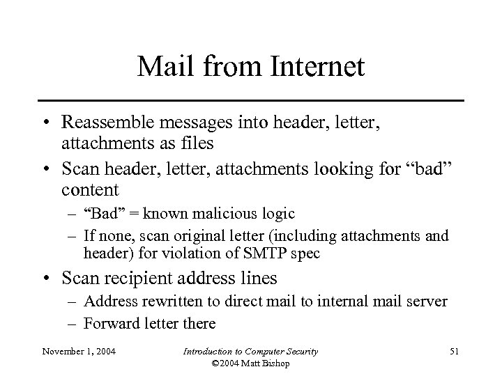 Mail from Internet • Reassemble messages into header, letter, attachments as files • Scan