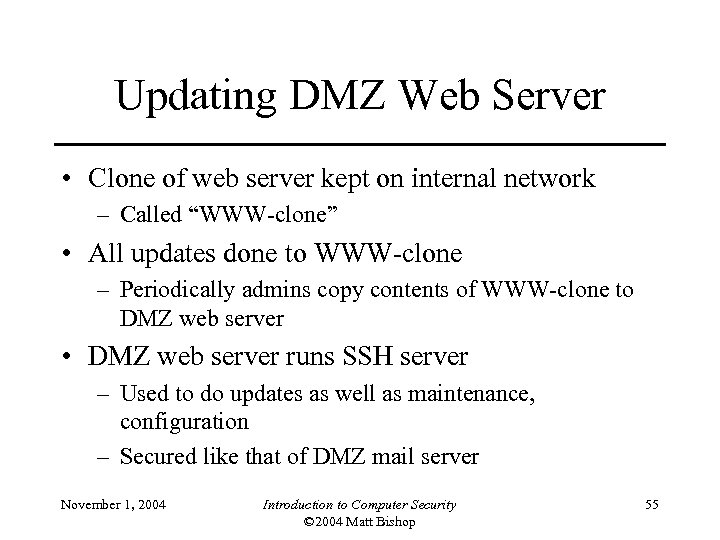 Updating DMZ Web Server • Clone of web server kept on internal network –